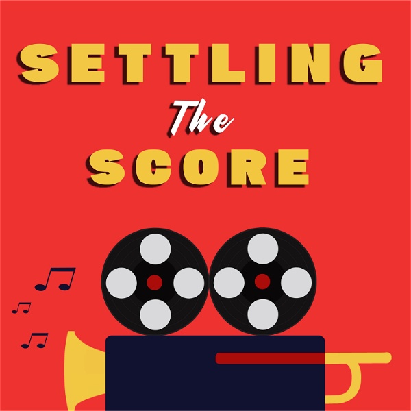 Artwork for Settling the Score: a Movie Score Podcast