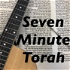 Seven Minute Torah