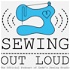 Sewing Out Loud