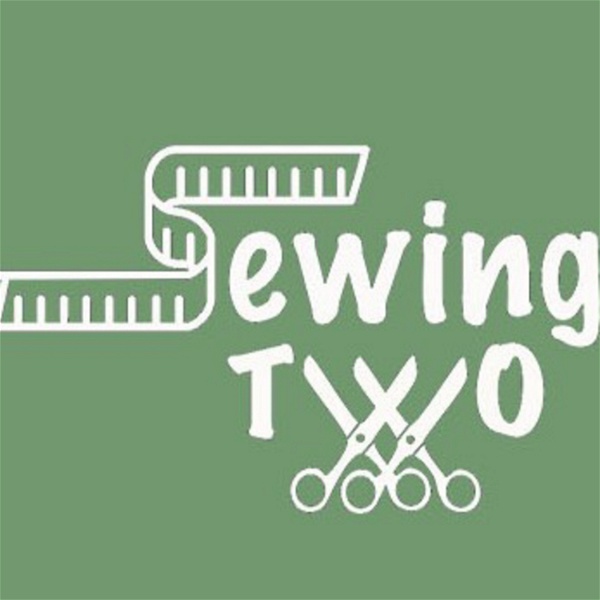 Artwork for Sewing Two Podcast