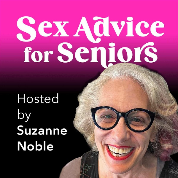 Artwork for Sex Advice for Seniors Podcast