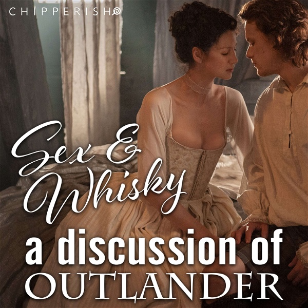 Artwork for Sex and Whisky: A Discussion of Outlander