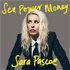 Sex Power Money with Sara Pascoe