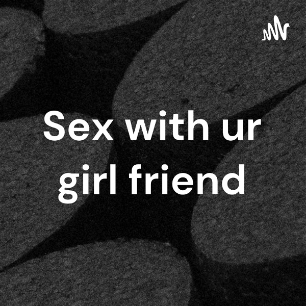 Artwork for Sex with ur girl friend