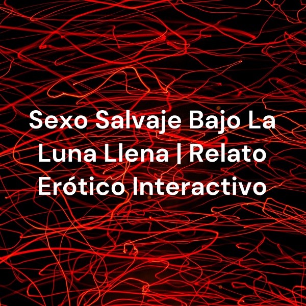 Artwork for Sexo Salvaje Bajo La Luna Llena