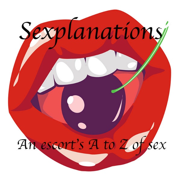 Artwork for Sexplanations: An escort's A to Z of sex