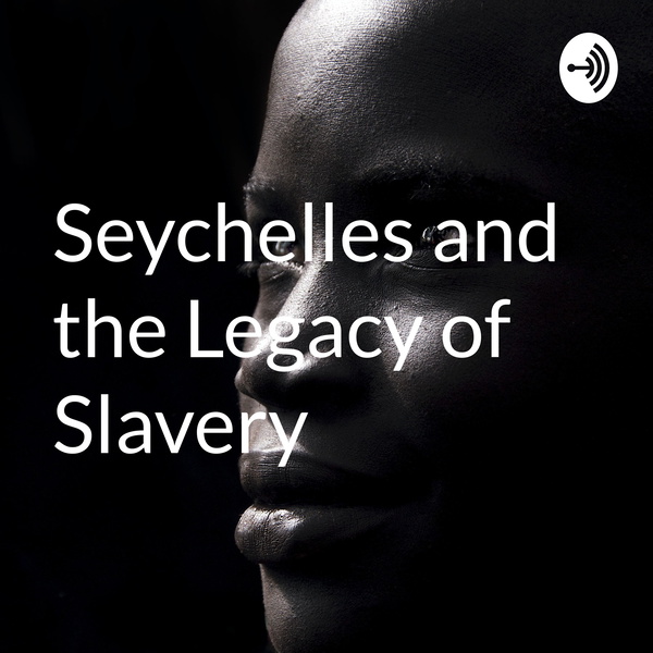 Artwork for Seychelles and the Legacy of Slavery
