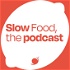 Slow Food, the podcast