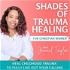 Shades of Trauma Healing | Childhood Trauma, Trust Issues, Coping Skills, Growth Mindset, Trust God, Discernment, Faith
