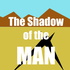 Shadow Of The Man