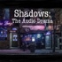 Shadows: The Audio Drama