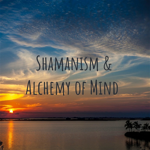 Artwork for Shamanism and Alchemy of Mind