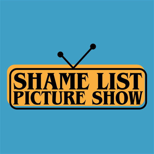 Artwork for The Shame List Picture Show