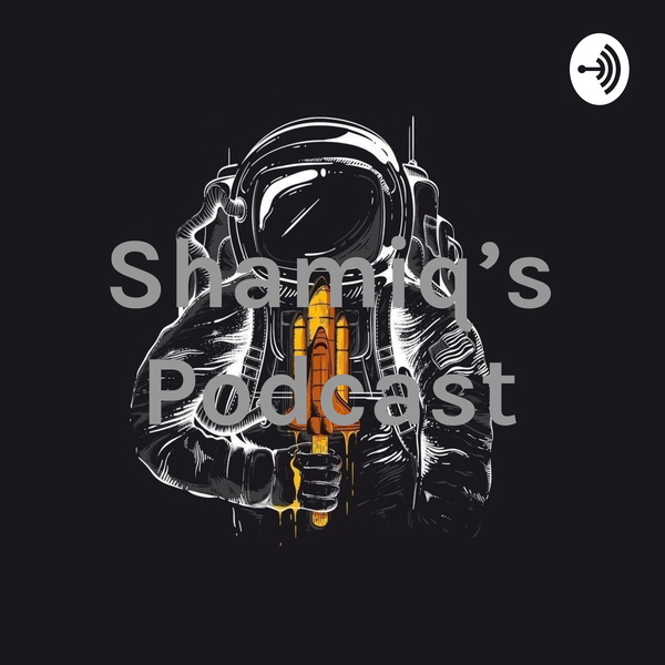 Artwork for Shamiq's Podcast