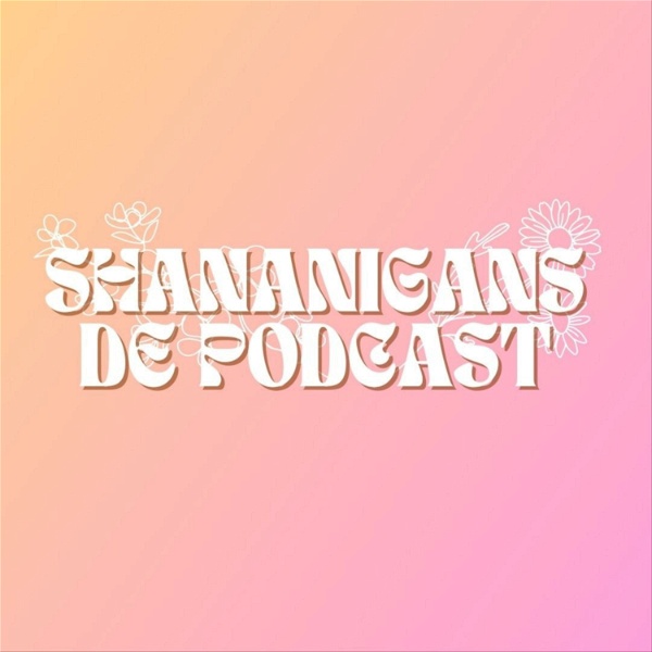 Artwork for Shananigans de Podcast