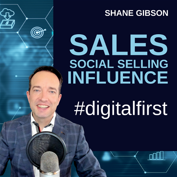 Artwork for Shane Gibson's Podcast – Social Selling – B2B Sales and Influence