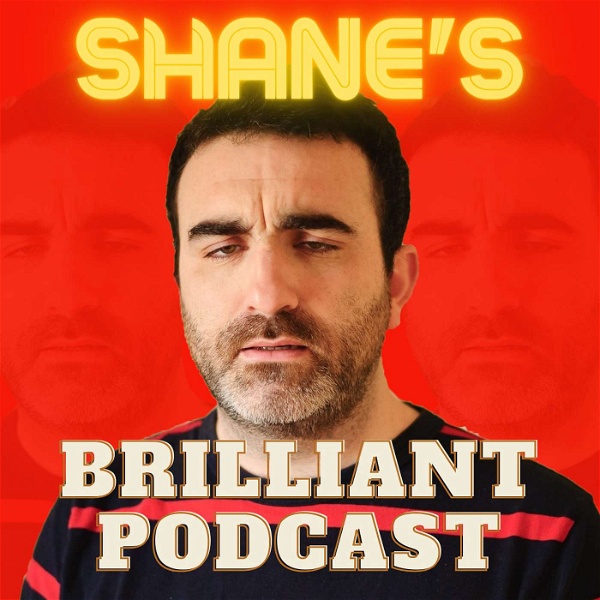Artwork for Shane's Brilliant Podcast