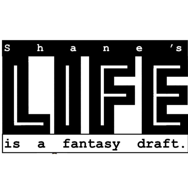 Artwork for Shane's Life is a Fantasy Draft
