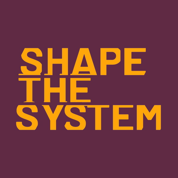 Artwork for Shape the System