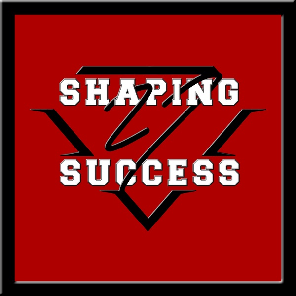 Artwork for Shaping Success With Wes Tankersley