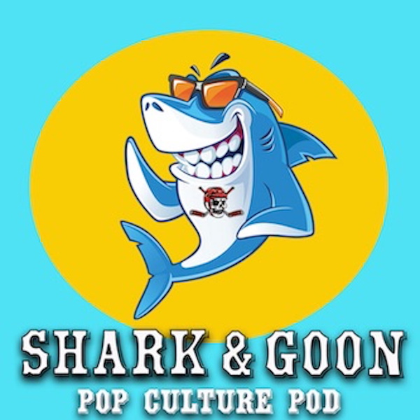 Artwork for Shark And Goon: A pop-culture podcast