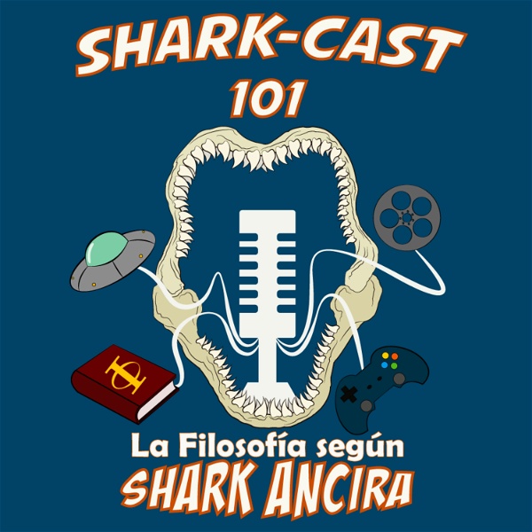 Artwork for Shark-Cast 101: La Filosofía según SharkAncira