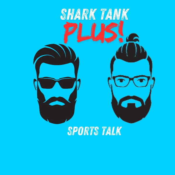 Artwork for Shark Tank PLUS! Sports Talk