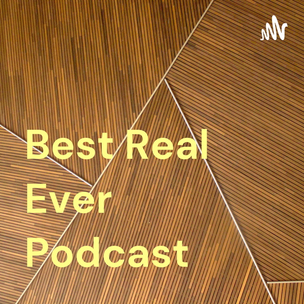 Artwork for Best Real Ever Podcast