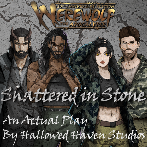 Artwork for Shattered in Stone: A Werewolf the Apocalypse RPG Actual Play