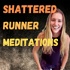 Shattered Runner Meditations