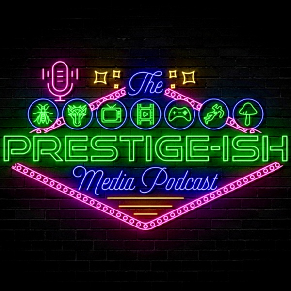 Prestige-ish Media • A podcast on Spotify for Podcasters