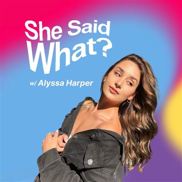 Artwork for She Said What?
