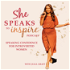 She Speaks To Inspire: Public Speaking Growth For Introverted Women