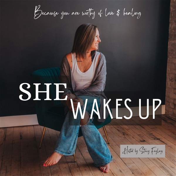 Artwork for SHE WAKES UP- Because you are worthy of love & healing