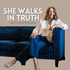 She Walks In Truth
