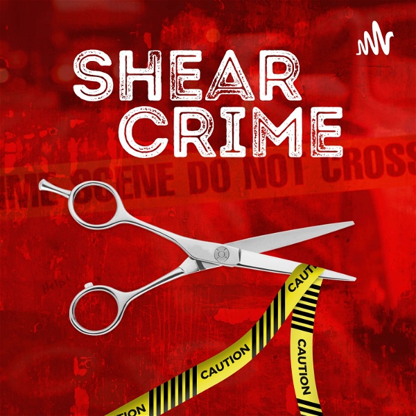 Artwork for Shear Crime Podcast