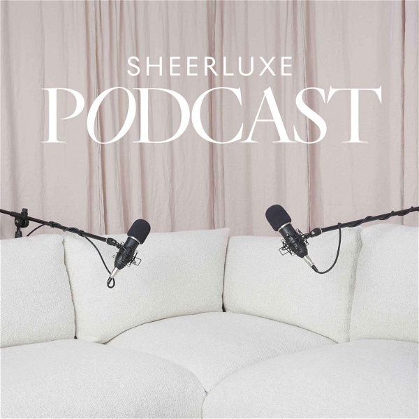 Artwork for SheerLuxe Podcast