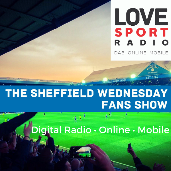 Artwork for Sheffield Wednesday Fans Show on Love Sport