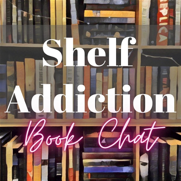 Artwork for Shelf Addiction Podcast