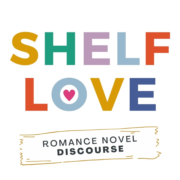Artwork for Shelf Love: Romance Novel Discourse
