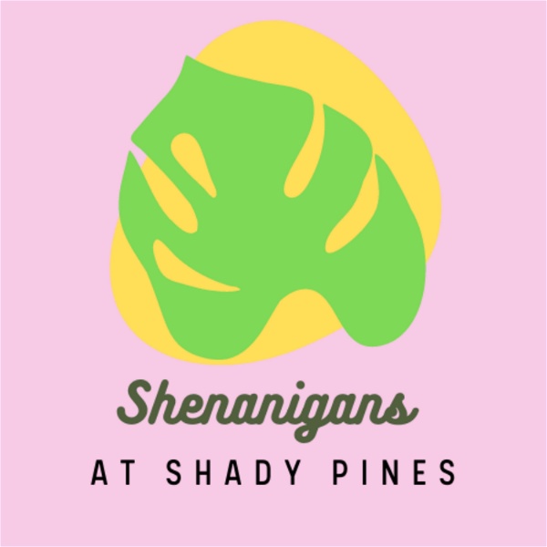 Artwork for Shenanigans at Shady Pines: A Golden Girls Podcast