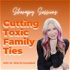 Sherapy Sessions: Cutting Toxic Family Ties