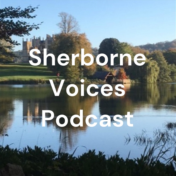 Artwork for Sherborne Voices Podcast