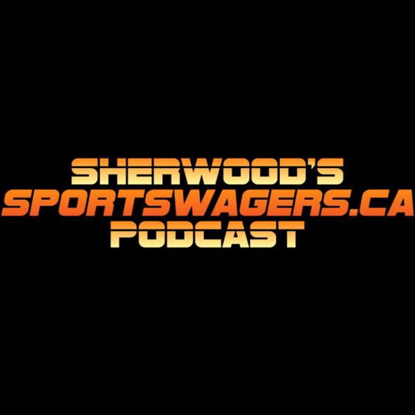 Artwork for Sherwood's Sportswagers.ca Podcast
