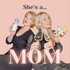 She´s a MOM