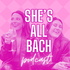 She‘s All Bach