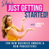 She's Just Getting Started ® - Tips for starting a business & making money doing what you love