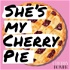 She's My Cherry Pie