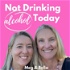 Not Drinking (Alcohol) Today Podcast