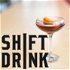 Shift Drink